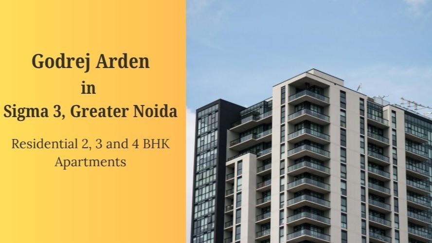 Godrej Arden: Experience Luxury and Comfort in Greater Noida