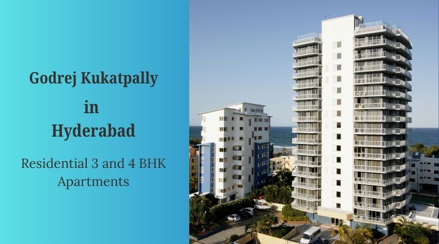 Godrej Kukatpally Hyderabad: Luxurious 3 & 4 BHK Apartments