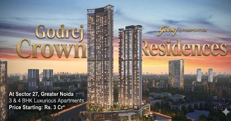 Godrej Crown Residences: Luxury-Modern Living in Greater Noida