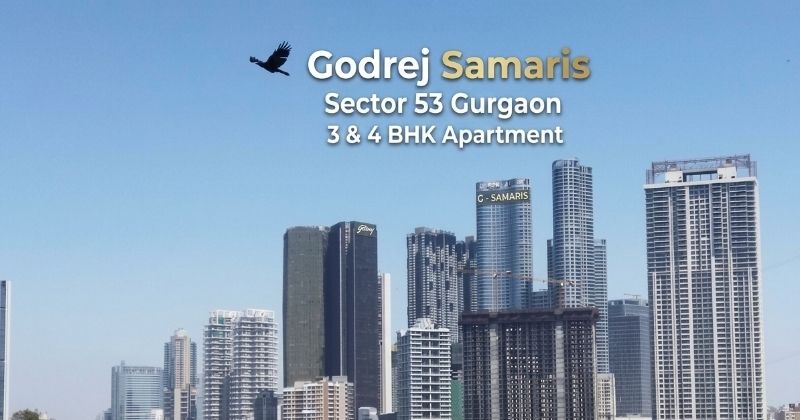 Godrej Samaris Sector 53 Gurgaon | Offers Elite Living