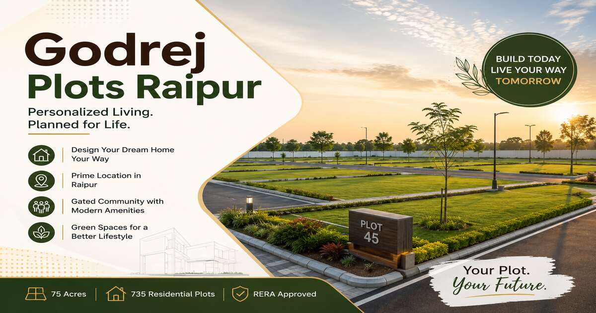Godrej Plots Raipur and the Shift to Personalized Living