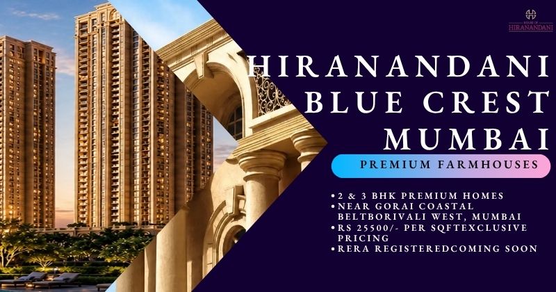 Hiranandani Blue Crest Mumbai: A New 3 Acres Project Overview